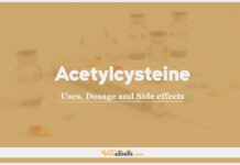Acetylcysteine: Uses, Dosage and Side Effects