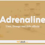 Adrenaline: Uses, Dosage and Side Effects