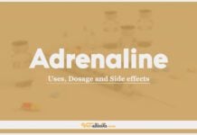 Adrenaline: Uses, Dosage and Side Effects