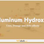 luminum Antacids (Aluminium hydroxide): Uses, Dosage and Side Effects