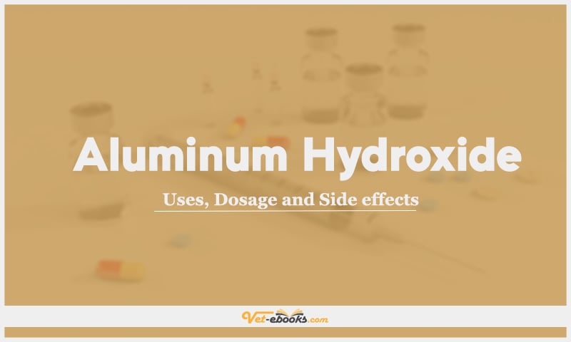 luminum Antacids (Aluminium hydroxide): Uses, Dosage and Side Effects