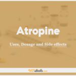 Atropine: Uses, Dosage and Side Effects