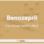 Benazepril: Uses, Dosage and Side Effects