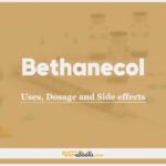 Bethanecol: Uses, Dosage and Side Effects