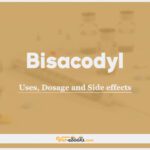 Bisacodyl: Uses, Dosage and Side Effects