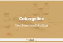 Cabergoline: Uses, Dosage and Side Effects