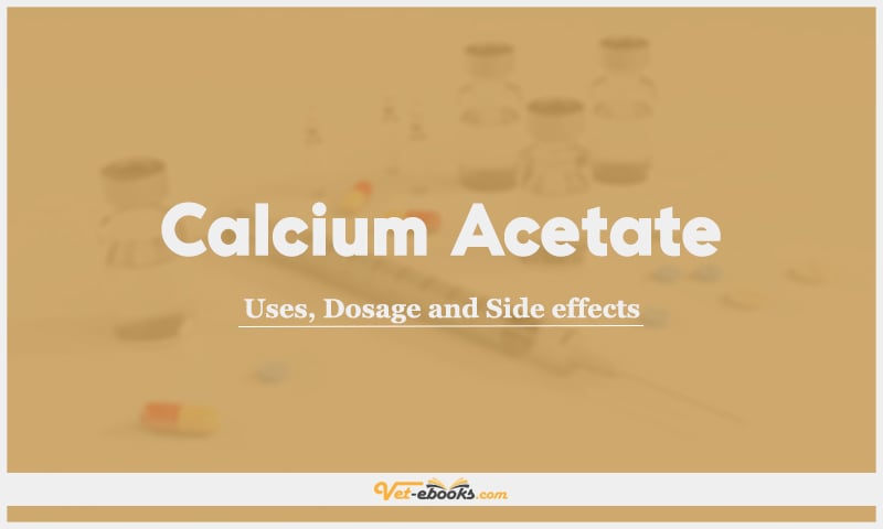 Calcium Acetate: Uses, Dosage and Side Effects