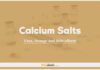 Calcium Salts: Uses, Dosage and Side Effects