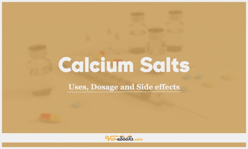 Calcium Salts: Uses, Dosage and Side Effects
