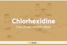 Chlorhexidine: Uses, Dosage and Side Effects