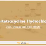 Chlortetracycline Hydrochloride: Uses, Dosage and Side Effects