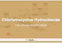 Chlortetracycline Hydrochloride: Uses, Dosage and Side Effects