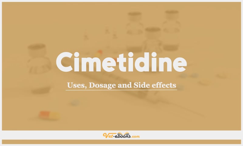 Cimetidine: Uses, Dosage and Side Effects