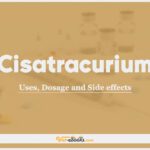 Cisatracurium: Uses, Dosage and Side Effects