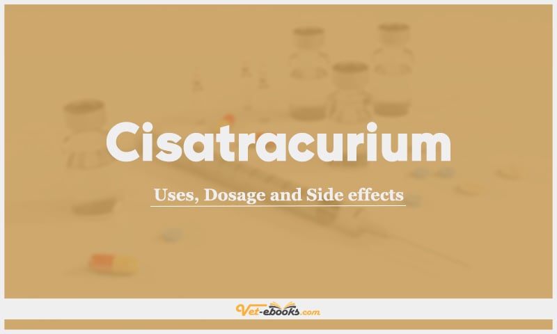 Cisatracurium: Uses, Dosage and Side Effects