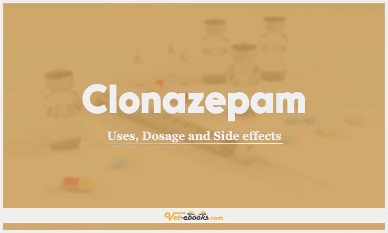 Clonazepam: Uses, Dosage and Side Effects