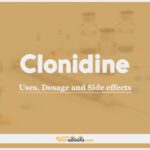 Clonidine: Uses, Dosage and Side Effects