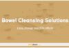 Bowel Cleansing Solutions: Uses, Dosage and Side Effects