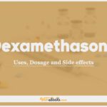 Dexamethasone: Uses, Dosage and Side Effects