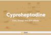 Cyproheptadine: Uses, Dosage and Side Effects