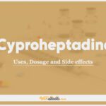Cyproheptadine: Uses, Dosage and Side Effects