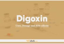 Digoxin: Uses, Dosage and Side Effects