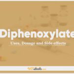 Diphenoxylate: Uses, Dosage and Side Effects