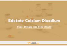 Edetate calcium disodium (CaEDTA): Uses, Dosage and Side Effects