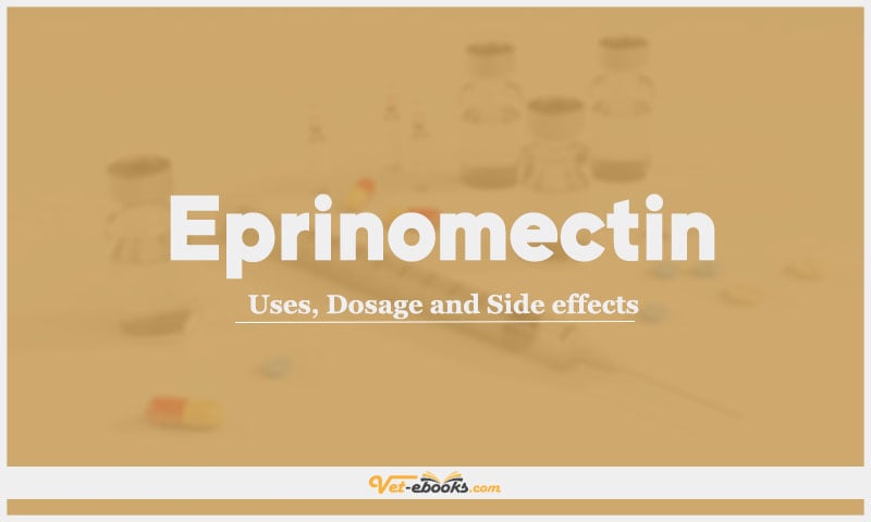 Eprinomectin: Uses, Dosage and Side Effects