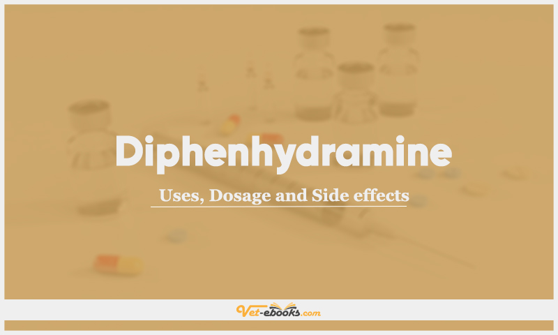 Diphenhydramine: Uses, Dosage and Side Effects
