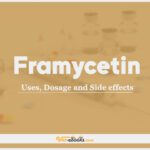 Framycetin: Uses, Dosage and Side Effects