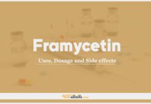 Framycetin: Uses, Dosage and Side Effects
