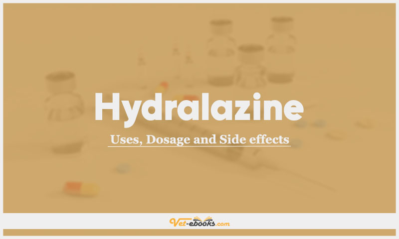 Hydralazine: Uses, Dosage and Side Effects