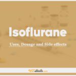 Isoflurane: Uses, Dosage and Side Effects