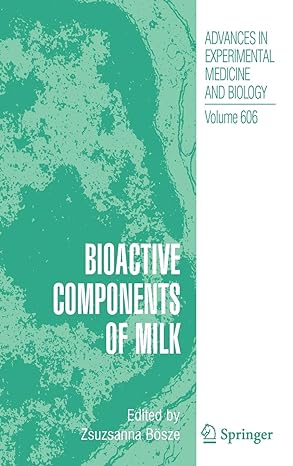Bioactive Components of Milk (Advances in Experimental Medicine and Biology, Volume 606) PDF Download