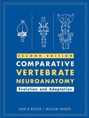 Comparative Vertebrate Neuroanatomy: Evolution and Adaptation 2nd Edition