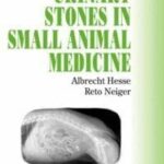 Urinary Stones in Small Animal Medicine A Colour Handbook PDF