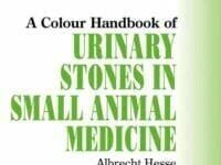 Urinary Stones in Small Animal Medicine A Colour Handbook PDF
