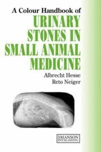 Urinary Stones in Small Animal Medicine A Colour Handbook PDF