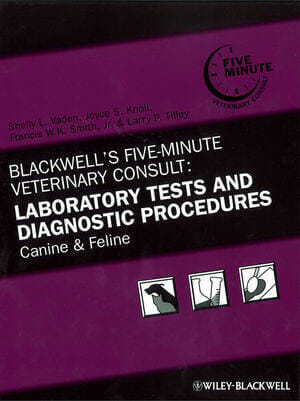 Blackwell's Five-Minute Veterinary Consult Laboratory Tests and Diagnostic Procedures