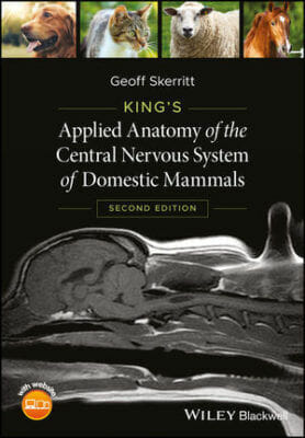 King's Applied Anatomy of the Central Nervous System of Domestic Mammals 2nd Edition