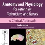 Anatomy and Physiology for Veterinary Technicians and Nurses, 2nd Edition Anatomy and Physiology for Veterinary Technicians and Nurses, 2nd Edition PDF Download