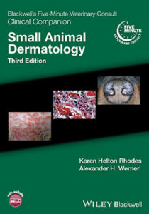 Blackwell’s Five-Minute Veterinary Consult Clinical Companion: Small Animal Dermatology, 3rd Edition PDF