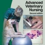 BSAVA Manual of Canine and Feline Advanced Veterinary Nursing 2nd Edition