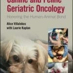 Canine and Feline Geriatric Oncology: Honoring the Human-Animal Bond 2nd Edition pdf