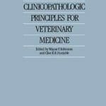 Clinicopathologic Principles for Veterinary Medicine By Wayne F. Robinson and Clive R. R. Huxtable