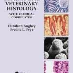 Comparative Veterinary Histology With Clinical CorrelatesBy Elizabeth Aughey, Fredric L. Frye