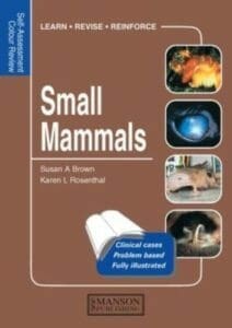 Small Mammals: Self-Assessment Color Review By Susan A. Brown and Karen L. Rosenthal