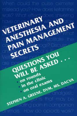 Veterinary Anesthesia and Pain Management Secrets By Stephen Greene