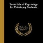 Essentials of Physiology for Veterinary Students By Diarmid Noël Paton